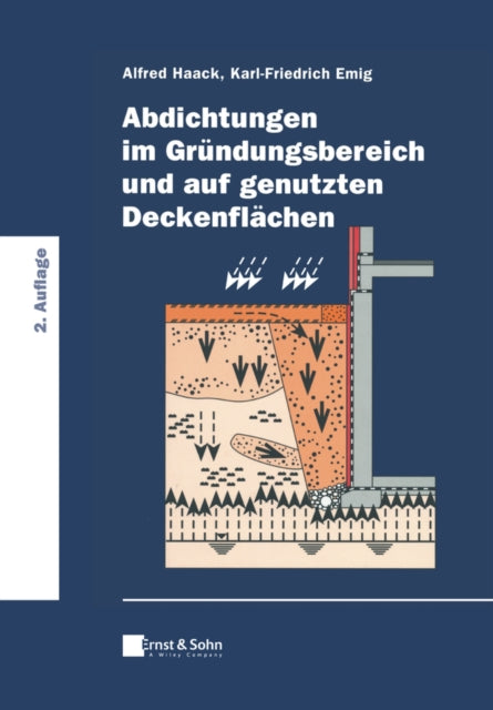 Book cover of: Abdichtungen im Grundungsbereich und auf genutzten Deckenflachen. By: A. Haack