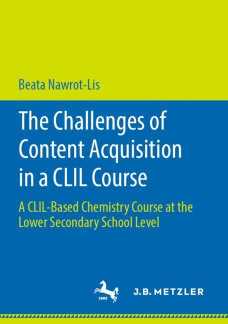 Book cover of: Challenges of Content Acquisition in a CLIL Course. By: Beata Nawrot-Lis
