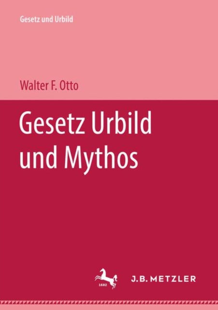 Book cover of: Gesetz Urbild und Mythos. By: Walter F. Otto