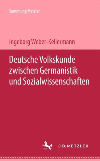 Book cover of: Deutsche Volkskunde zwischen Germanistik und Sozialwissenschaften. By: Ingeborg Weber-Kellermann