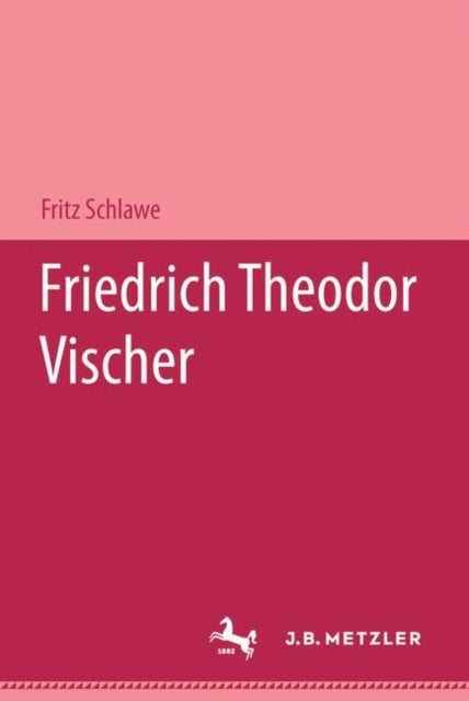 Book cover of: Friedrich Theodor Vischer. By: Fritz Schlawe