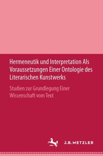 Book cover of: Hermeneutik und Interpretation als Voraussetzungen einer Ontologie des literarischen Kunstwerks. By: Erwin Leibfried