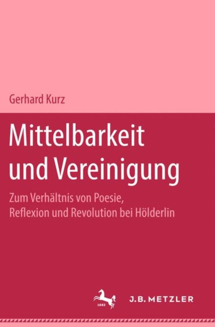 Book cover of: Mittelbarkeit und Vereinigung. By: Gerhard Kurz