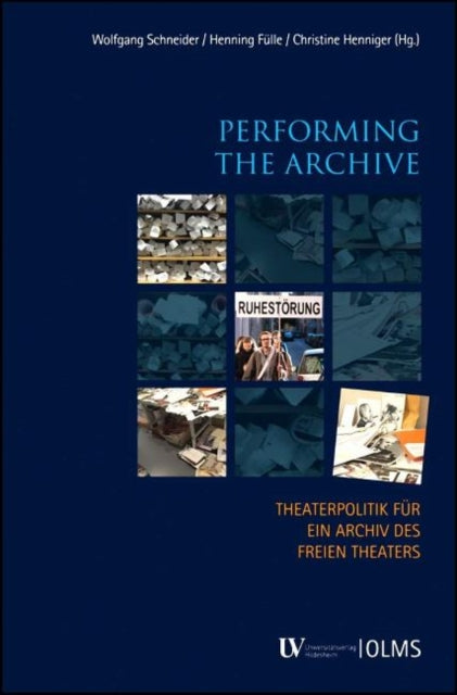 Book cover of: Performing the Archive. By: Wolfgang Schneider