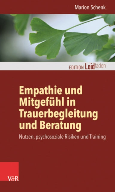 Book cover of: Empathie und Mitgefuhl in Trauerbegleitung und Beratung. By: Marion Schenk