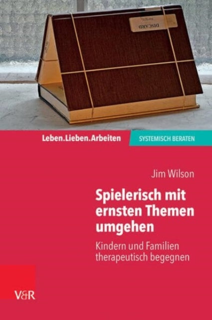 Book cover of: Spielerisch mit ernsten Themen umgehen. By: Jim Wilson