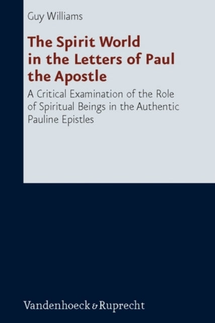Book cover of: Spirit World in the Letters of Paul the Apostle. By: Guy J. Williams