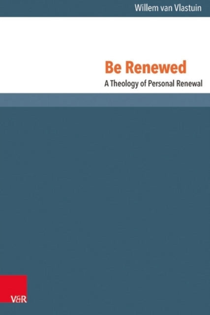 Book cover of: Be Renewed. By: Willem van Vlastuin