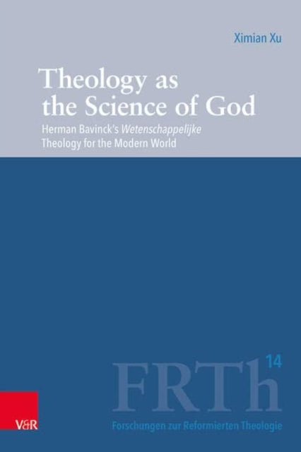 Book cover of: Theology as the Science of God. By: Ximian Xu