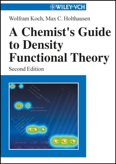 Book cover of: Chemist's Guide to Density Functional Theory. By: Wolfram Koch