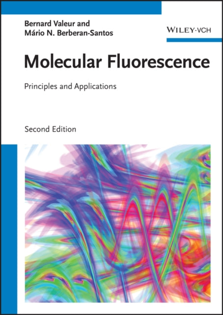 Book cover of: Molecular Fluorescence. By: Bernard Valeur
