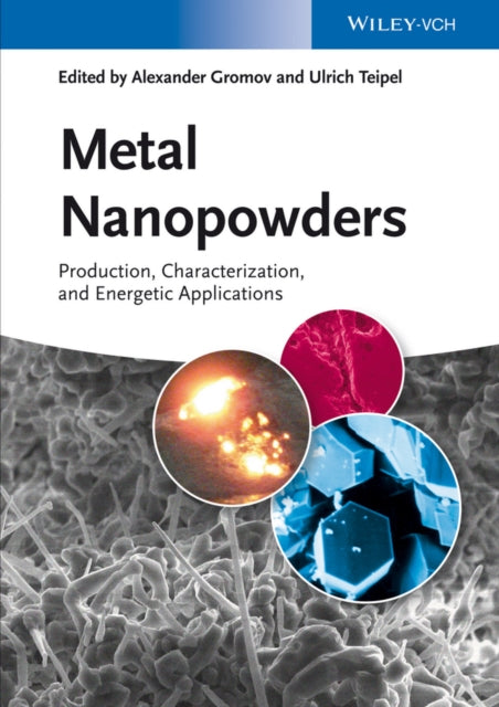 Book cover of: Metal Nanopowders. By: Alexander Gromov