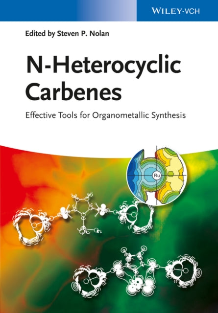 Book cover of: N-Heterocyclic Carbenes. By: Steven P. Nolan