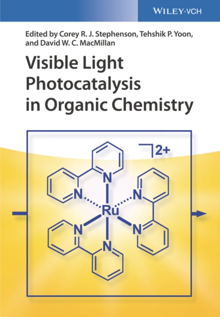 Book cover of: Visible Light Photocatalysis in Organic Chemistry. By: Corey R. J. Stephenson