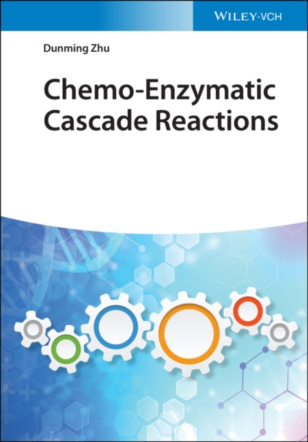 Book cover of: Chemo-Enzymatic Cascade Reactions. By: Dunming Zhu