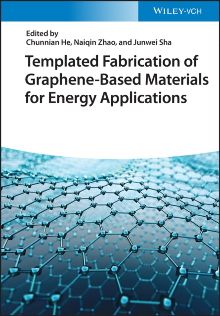 Book cover of: Templated Fabrication of Graphene-Based Materials for Energy Applications. By: Chunnian He