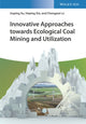 Book cover of: Innovative Approaches towards Ecological Coal Mining and Utilization. By: Jiuping Xu