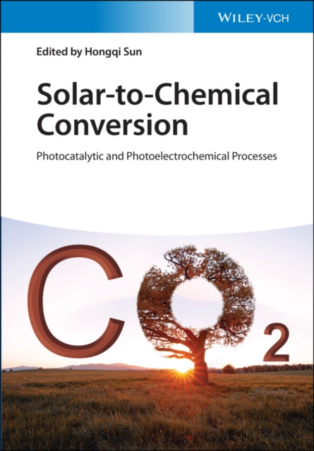 Book cover of: Solar-to-Chemical Conversion. By: Hongqi Sun