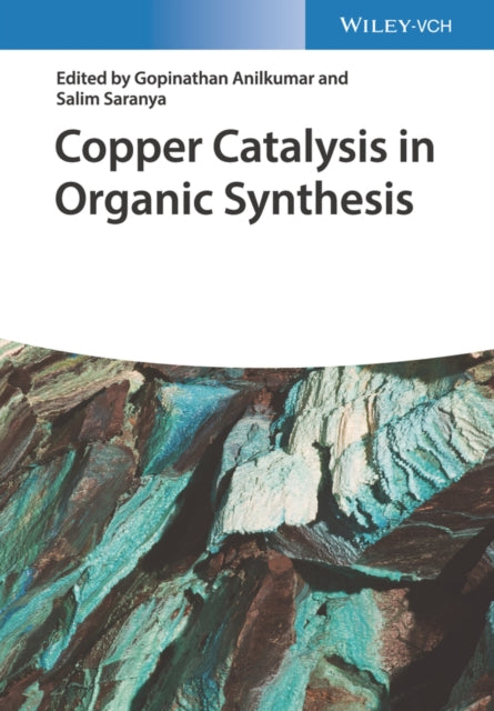 Book cover of: Copper Catalysis in Organic Synthesis. By: Gopinathan Anilkumar