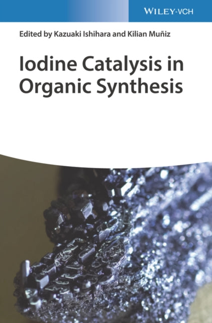 Book cover of: Iodine Catalysis in Organic Synthesis. By: K. Muniz