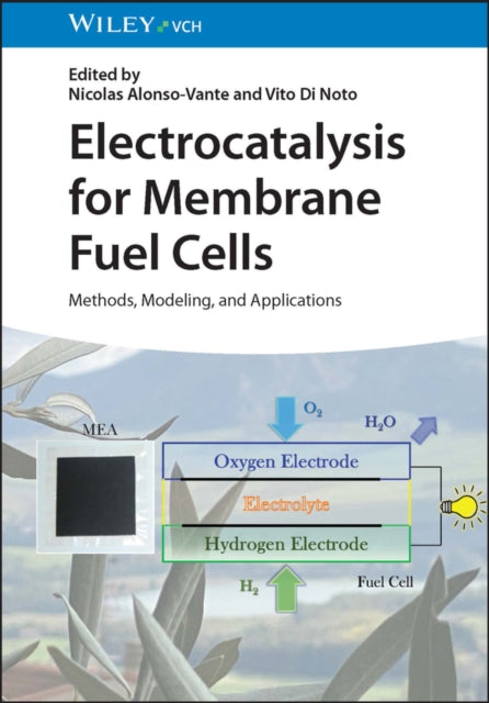 Book cover of: Electrocatalysis for Membrane Fuel Cells. By: Nicolas Alonso-Vante
