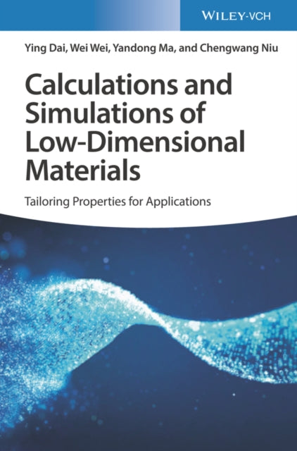 Book cover of: Calculations and Simulations of Low-Dimensional Materials. By: Ying Dai