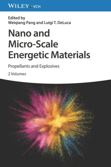 Book cover of: Nano and Micro-Scale Energetic Materials, 2 Volumes. By: Weiqiang Pang