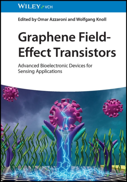 Book cover of: Graphene Field-Effect Transistors. By: Omar Azzaroni