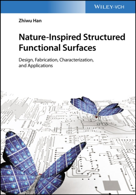 Book cover of: Nature-Inspired Structured Functional Surfaces. By: Zhiwu Han
