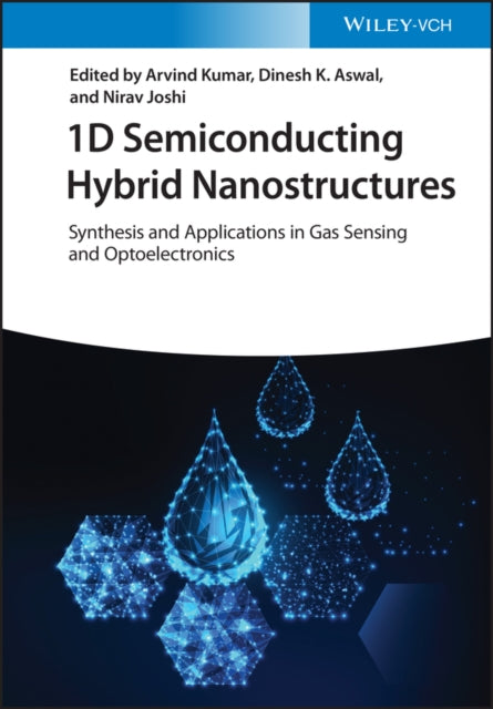 Book cover of: 1D Semiconducting Hybrid Nanostructures. By: A. Kumar