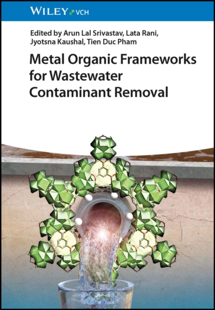 Book cover of: Metal Organic Frameworks for Wastewater Contaminant Removal. By: A. L. Srivastav
