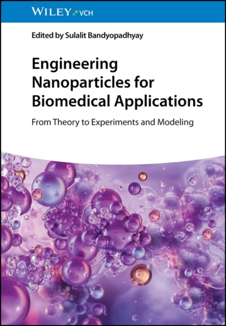 Book cover of: Engineering Nanoparticles for Biomedical Applications. By: Sulalit Bandyopadhyay