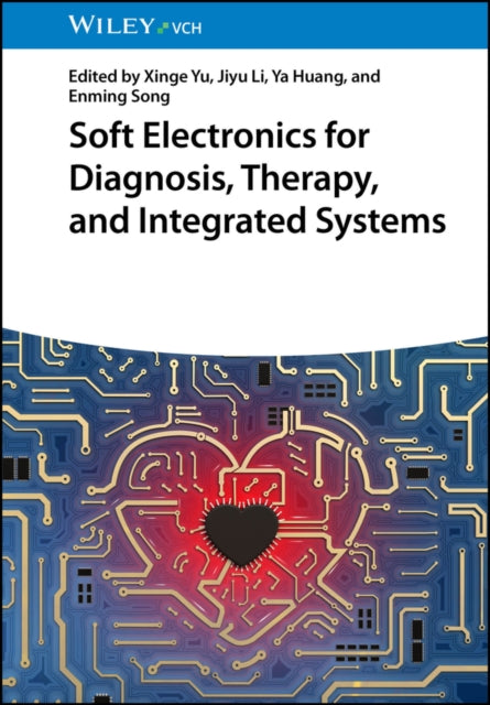 Soft Electronics for Diagnosis, Therapy, and Integrated Systems
