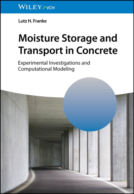 Book cover of: Moisture Storage and Transport in Concrete. By: Lutz H. Franke