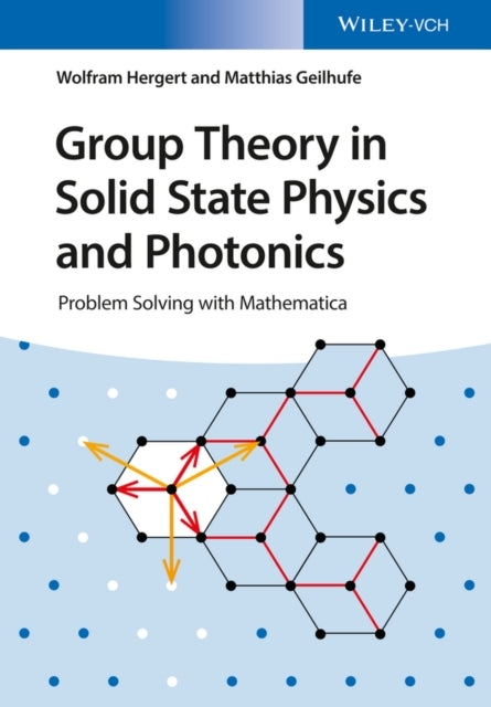 Book cover of: Group Theory in Solid State Physics and Photonics. By: Wolfram Hergert