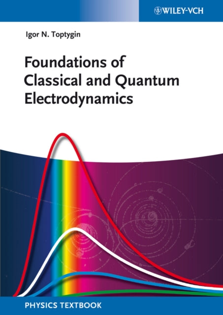 Book cover of: Foundations of Classical and Quantum Electrodynamics