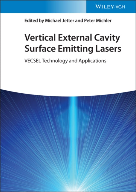 Book cover of: Vertical External Cavity Surface Emitting Lasers. By: Michael Jetter