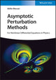 Asymptotic Perturbation Methods, For Nonlinear Differential Equations in Physics 9783527414215 A. Maccari