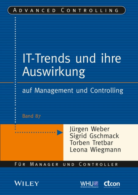 Book cover of: IT-Trends und ihre Auswirkung - auf Management und Controlling. By: Jürgen Weber
