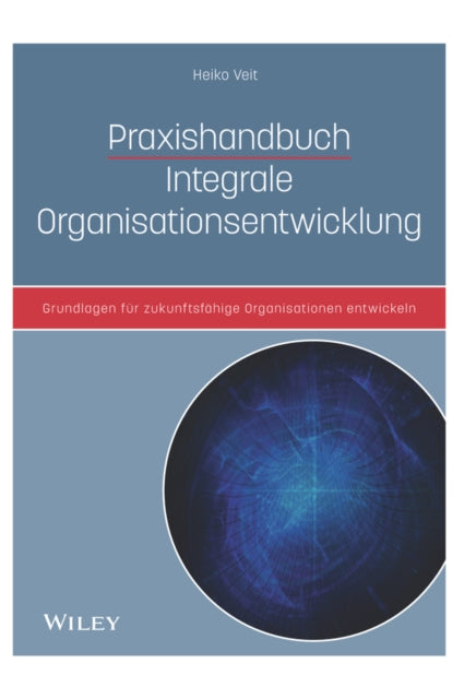 Book cover of: Praxishandbuch Integrale Organisationsentwicklung. By: Heiko Veit