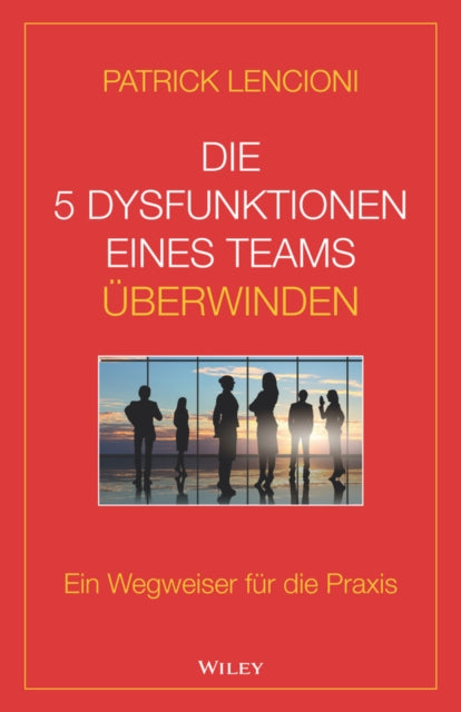 Book cover of: Die 5 Dysfunktionen eines Teams uberwinden. By: P. M. Lencioni