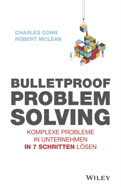Book cover of: Bulletproof Problem Solving. By: Charles Conn