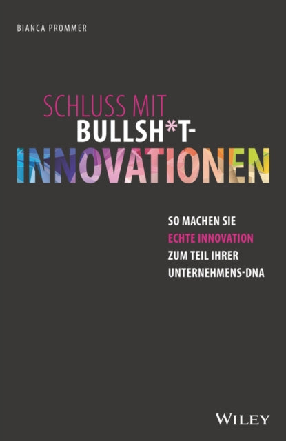 Book cover of: Schluss mit Bullsh*t-Innovationen. By: Bianca Prommer