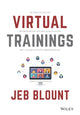 Book cover of: Virtual Trainings. By: Jeb Blount