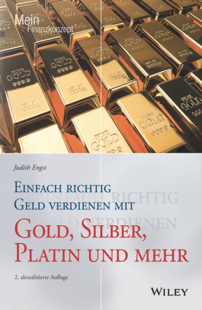 Book cover of: Einfach richtig Geld verdienen mit Gold, Silber, Platin und mehr. By: J. Engst