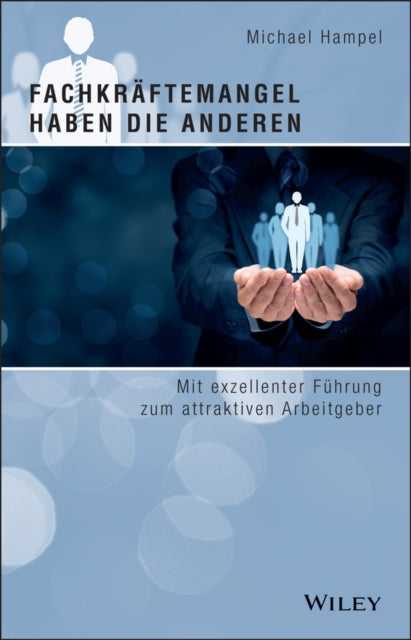 Book cover of: Fachkraftemangel haben die anderen. By: Michael Hampel