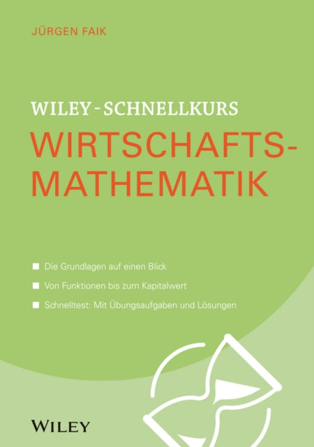 Book cover of: Wiley-Schnellkurs Wirtschaftsmathematik. By: Jürgen Faik