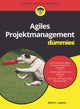 Book cover of: Agiles Projektmanagement fur Dummies. By: Mark C. Layton