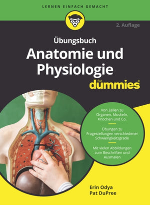 Ubungsbuch Anatomie und Physiologie fur Dummies