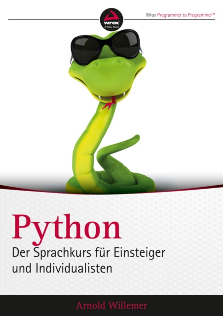 Book cover of: Python. Der Sprachkurs fur Einsteiger und Individualisten. By: Arnold Willemer
